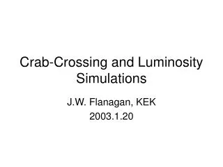 Crab-Crossing and Luminosity Simulations