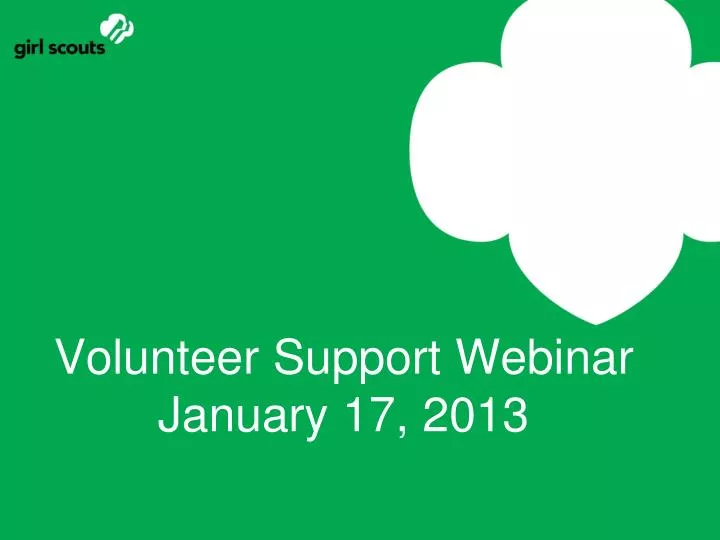 volunteer support webinar january 17 2013