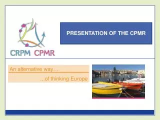 PRESENTATION OF THE CPMR