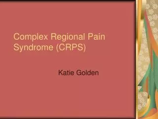 Complex Regional Pain Syndrome (CRPS)