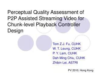 Tom Z.J. Fu, CUHK W. T. Leung, CUHK P. Y. Lam, CUHK Dah Ming Chiu, CUHK Zhibin Lei, ASTRI