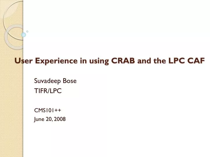 user experience in using crab and the lpc caf