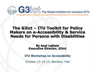 ITU Workshop on Accessibility October 13-14-15, Bamako, Mali