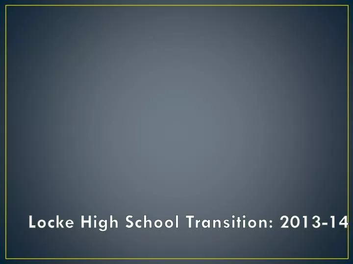 locke high school transition 2013 14