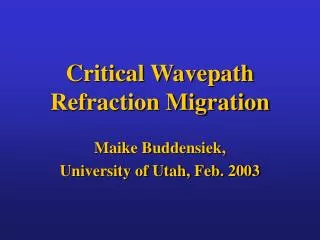 Critical Wavepath Refraction Migration