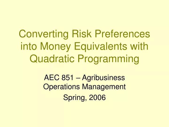 converting risk preferences into money equivalents with quadratic programming