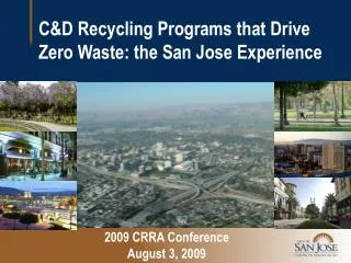 C&amp;D Recycling Programs that Drive Zero Waste: the San Jose Experience