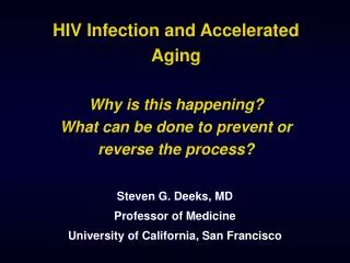 Steven G. Deeks, MD Professor of Medicine University of California, San Francisco
