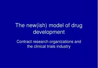The new(ish) model of drug development
