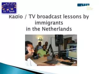 Radio / TV broadcast lessons by immigrants in the Netherlands