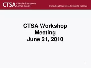 CTSA Workshop Meeting June 21, 2010