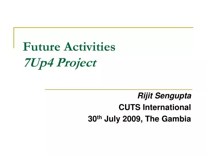 future activities 7up4 project