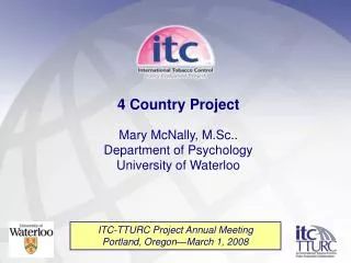 4 Country Project Mary McNally, M.Sc.. Department of Psychology University of Waterloo