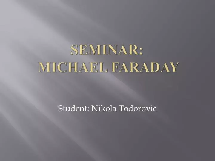 seminar michael faraday