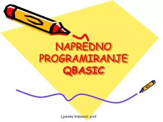 napredno programiranje qbasic