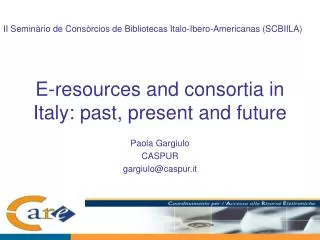 E-resources and consortia in Italy: past, present and future