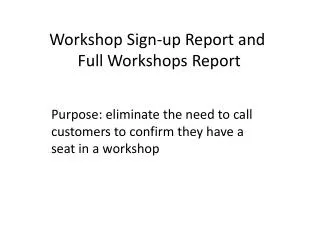 Workshop Sign-up Report and Full Workshops Report