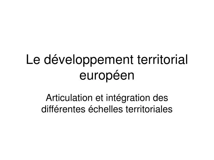 le d veloppement territorial europ en