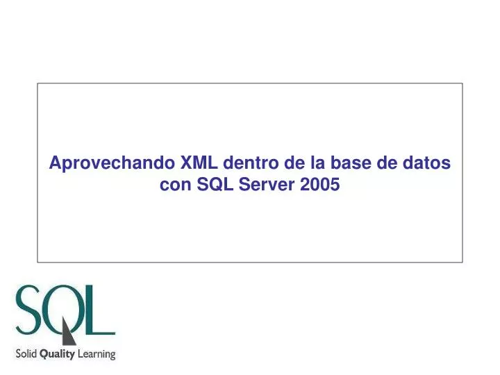 aprovechando xml dentro de la base de datos con sql server 2005