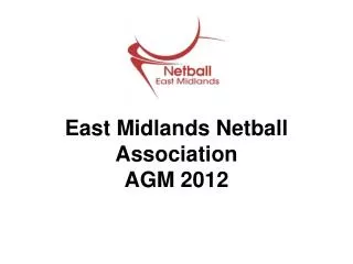 East Midlands Netball Association AGM 2012