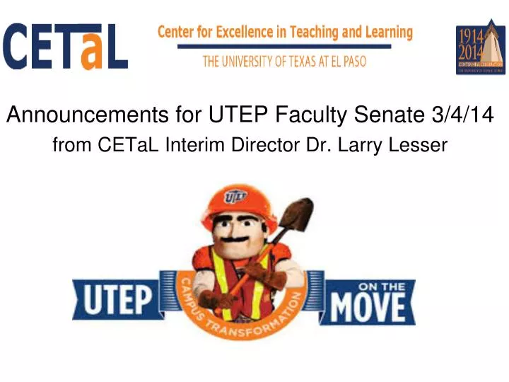 announcements for utep faculty senate 3 4 14 from cetal interim director dr larry lesser