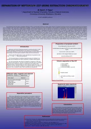 SEPARATION OF NEPTUNIUM-237 USING EXTRACTION CHROMATOGRAPHY M. Reich 1 , P. Rajec 1