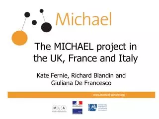 The MICHAEL project in the UK, France and Italy