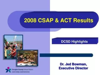 2008 CSAP &amp; ACT Results