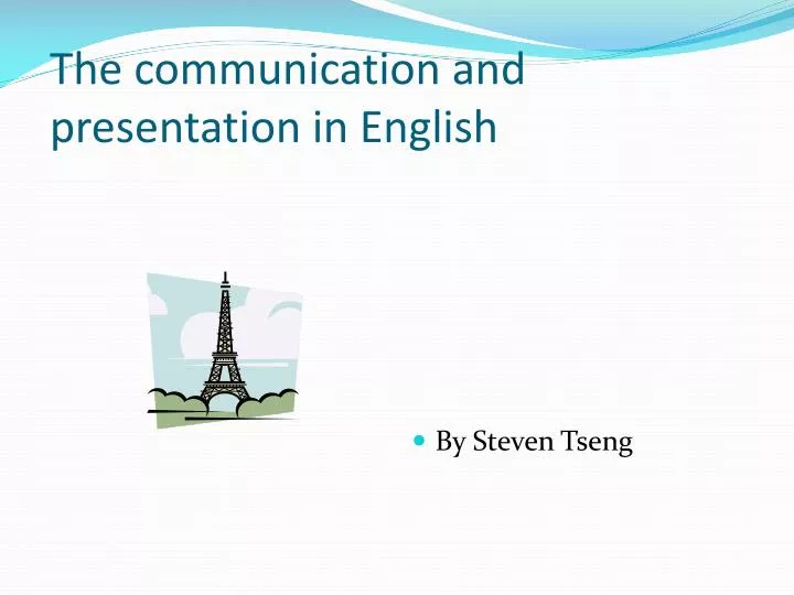 the communication and presentation in english
