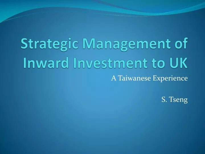 strategic management of inward investment to uk