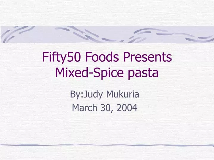fifty50 foods presents mixed spice pasta
