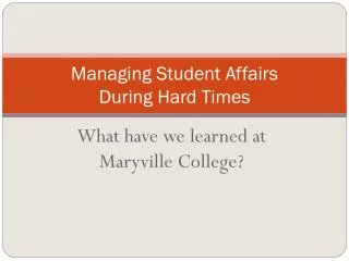 Managing Student Affairs During Hard Times