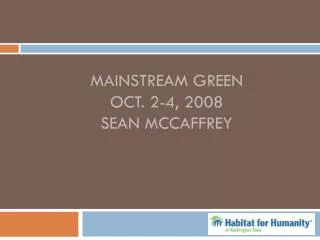 Mainstream Green Oct. 2-4, 2008 Sean McCaffrey