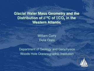 Glacial Water Mass Geometry and the Distribution of d 13 C of S CO 2 in the Western Atlantic