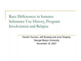 Race Differences in Inmates Substance Use History, Program Involvement and Relapse