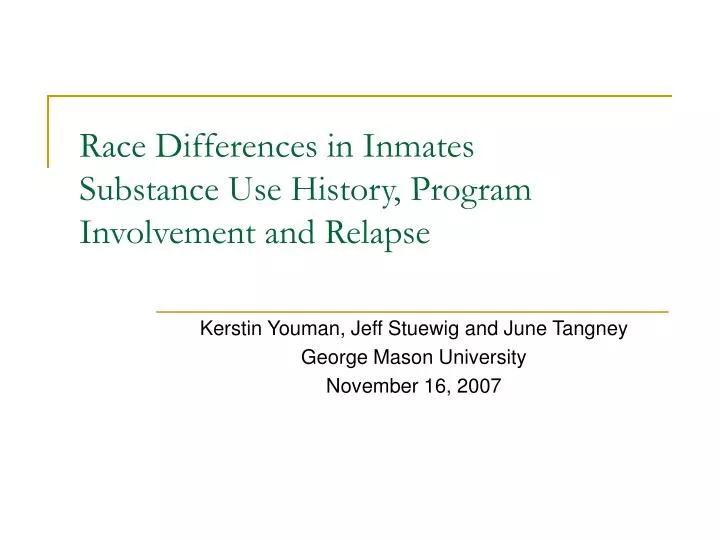 race differences in inmates substance use history program involvement and relapse