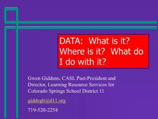 DATA: What is it? Where is it? What do I do with it?
