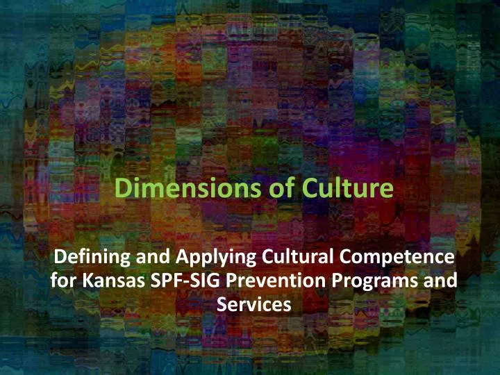 defining and applying cultural competence for kansas spf sig prevention programs and services