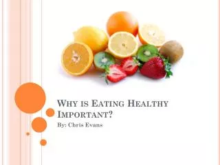 Why is Eating Healthy Important?