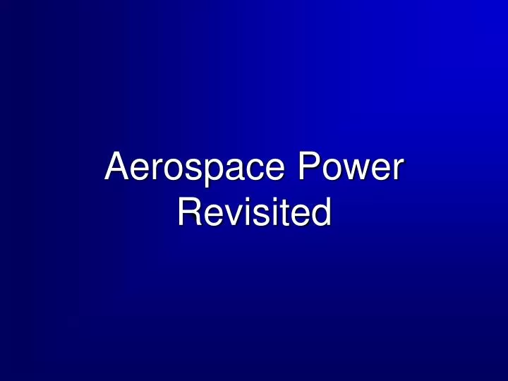 aerospace power revisited