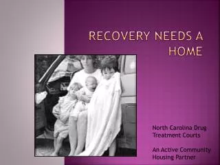 RECOVERY NEEDS A HOME