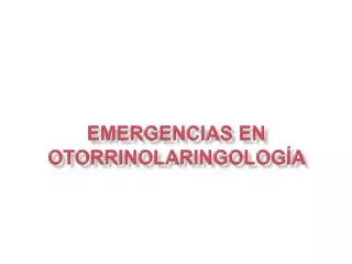 emergencias en otorrinolaringolog a
