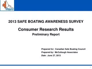 2013 SAFE BOATING AWARENESS SURVEY Consumer Research Results Preliminary Report