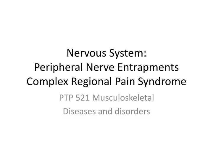 nervous system peripheral nerve entrapments complex regional pain syndrome