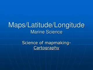 Maps/Latitude/Longitude Marine Science