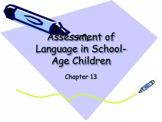 Assessment of Language in School- Age Children