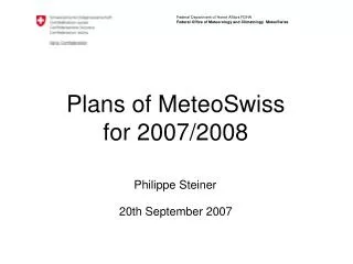 Plans of MeteoSwiss for 2007/2008