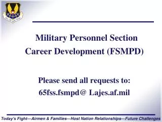 Military Personnel Section Career Development (FSMPD) Please send all requests to: