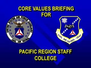 CORE VALUES BRIEFING FOR