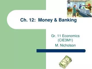 Ch. 12: Money &amp; Banking